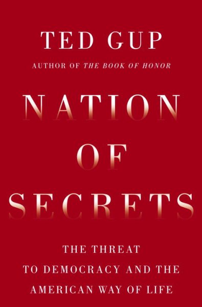 Nation of Secrets: The Threat to Democracy and the American Way of Life cover