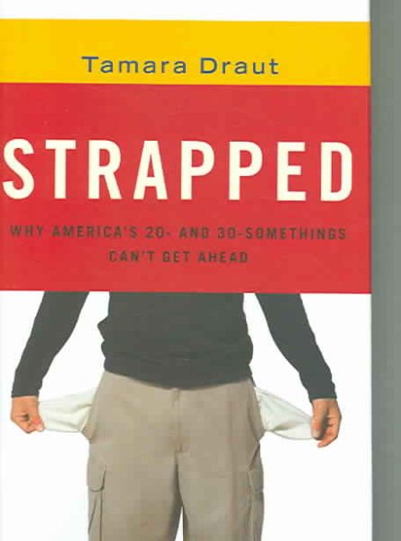 Strapped: Why America's 20- and 30-Somethings Can't Get Ahead cover