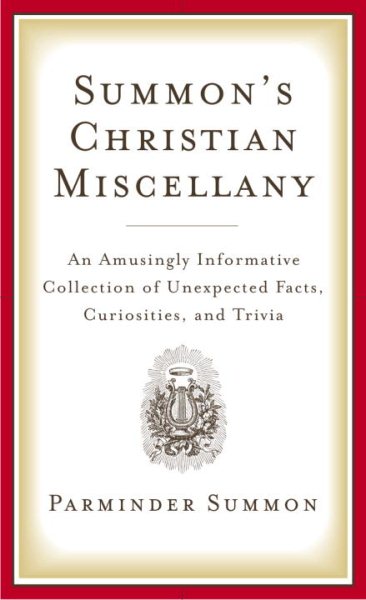 Summon's Christian Miscellany: An Amusingly Informative Collection of Unexpected Facts, Curiosities, and Trivia cover
