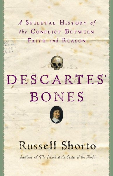 Descartes' Bones: A Skeletal History of the Conflict between Faith and Reason cover