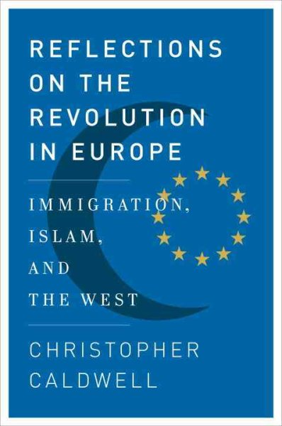 Reflections on the Revolution In Europe: Immigration, Islam, and the West cover