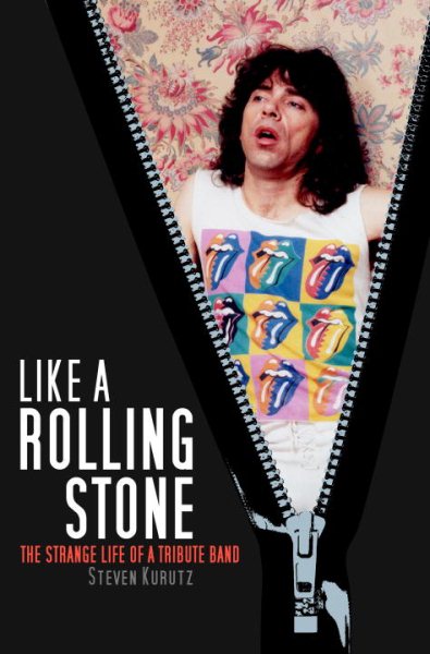 Like A Rolling Stone: The Strange Life of A Tribute Band cover