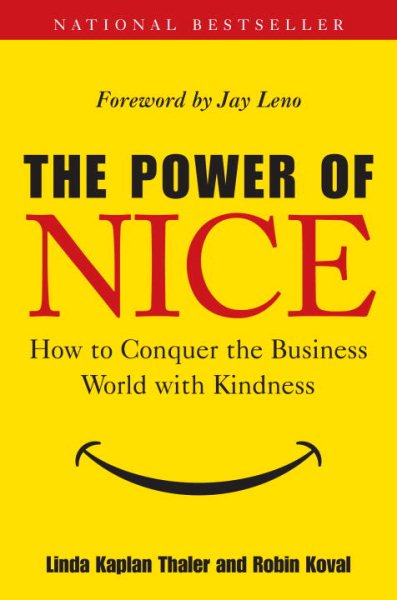 The Power of Nice: How to Conquer the Business World With Kindness cover
