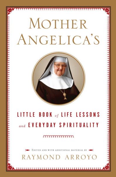 Mother Angelica's Little Book of Life Lessons and Everyday Spirituality cover