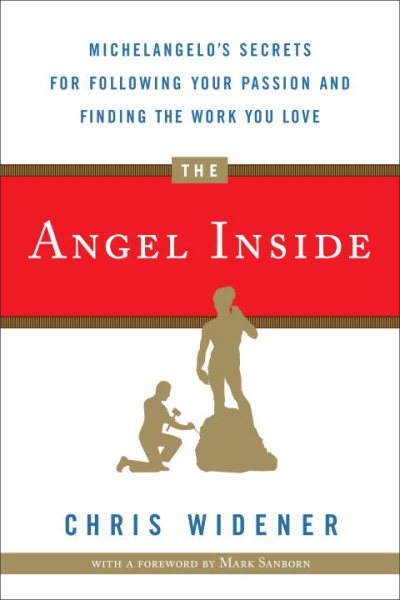 The Angel Inside: Michelangelo's Secrets For Following Your Passion and Finding the Work You Love cover