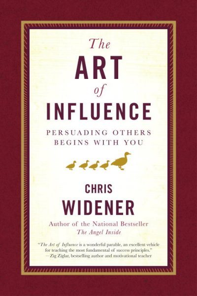 The Art of Influence: Persuading Others Begins With You cover