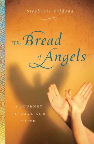 The Bread of Angels: A Journey to Love and Faith cover