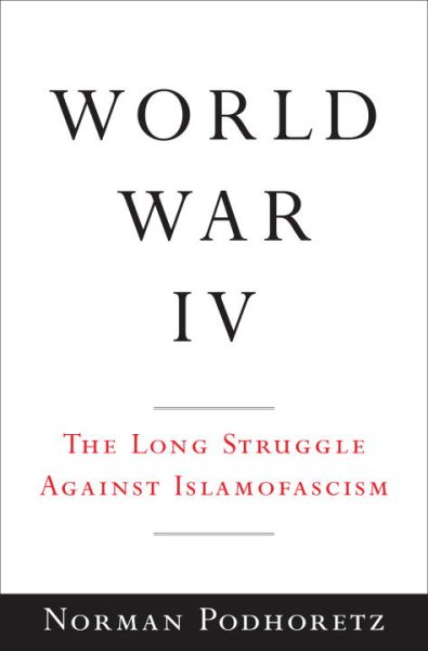 World War IV: The Long Struggle Against Islamofascism cover