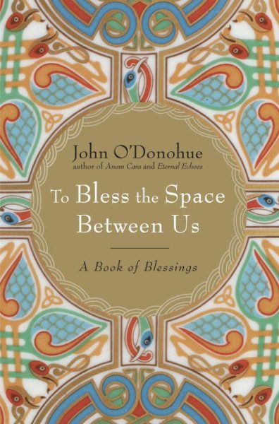 To Bless the Space Between Us: A Book of Blessings cover