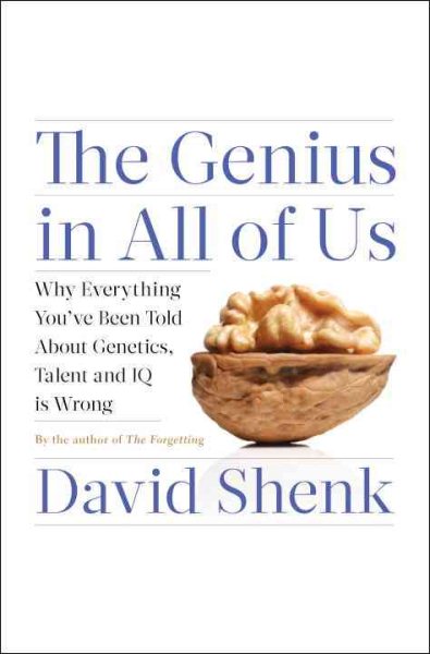 The Genius in All of Us: Why Everything You've Been Told About Genetics, Talent, and IQ Is Wrong cover