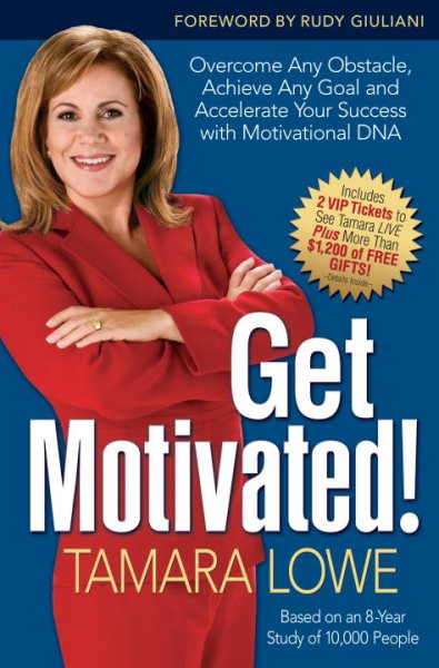Get Motivated!: Overcome Any Obstacle, Achieve Any Goal, and Accelerate Your Success with Motivational DNA cover