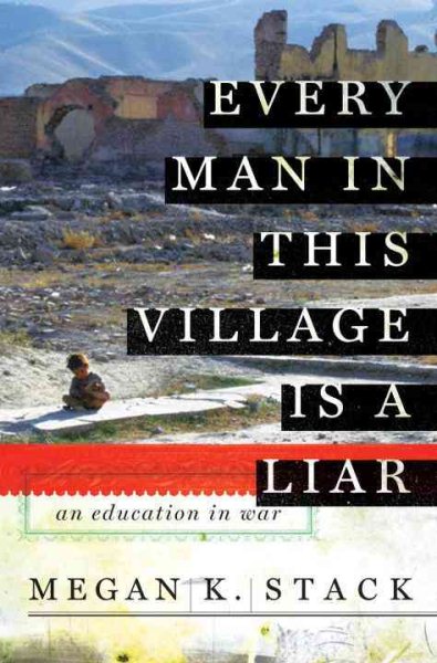 Every Man in This Village is a Liar: An Education in War cover