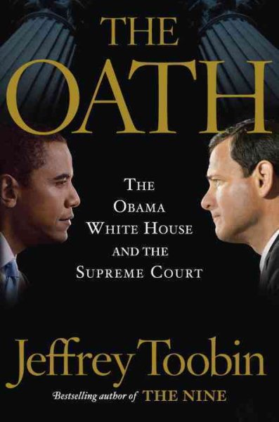 The Oath: The Obama White House and The Supreme Court cover