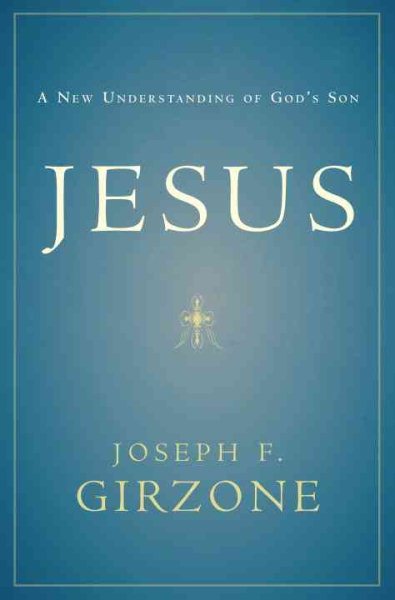 Jesus: A New Understanding of God's Son cover
