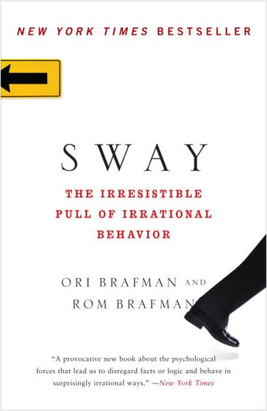 Sway: The Irresistible Pull of Irrational Behavior cover