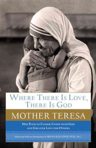 Where There Is Love, There Is God: Her Path to Closer Union with God and Greater Love for Others cover