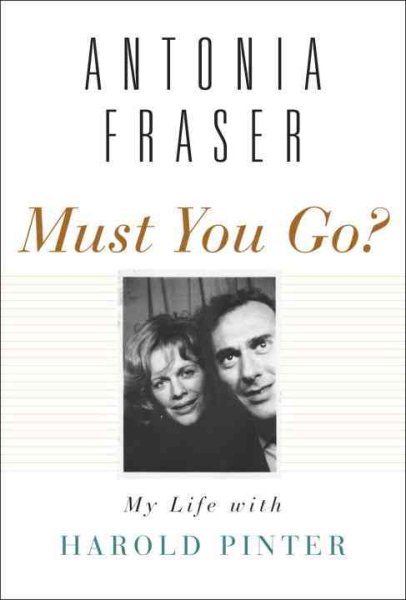 Must You Go?: My Life with Harold Pinter cover