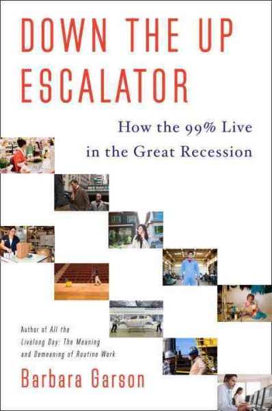 Down the Up Escalator: How the 99 Percent Live in the Great Recession cover