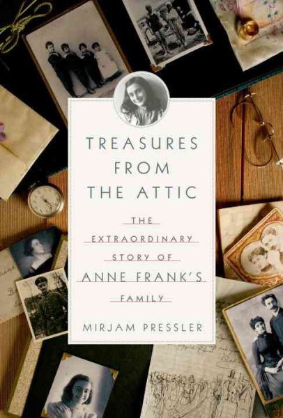 Treasures from the Attic: The Extraordinary Story of Anne Frank's Family cover