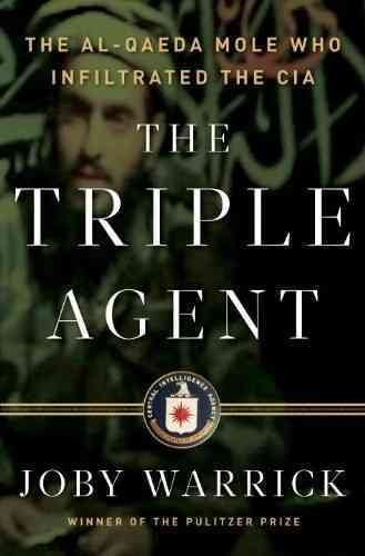The Triple Agent: The al-Qaeda Mole who Infiltrated the CIA cover