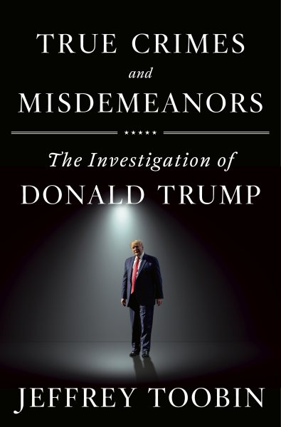 True Crimes and Misdemeanors: The Investigation of Donald Trump cover