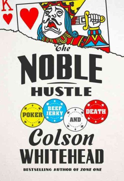 The Noble Hustle: Poker, Beef Jerky, and Death cover