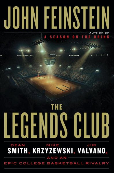 The Legends Club: Dean Smith, Mike Krzyzewski, Jim Valvano, and an Epic College Basketball Rivalry cover