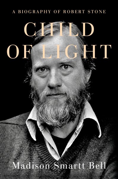 Child of Light: A Biography of Robert Stone cover