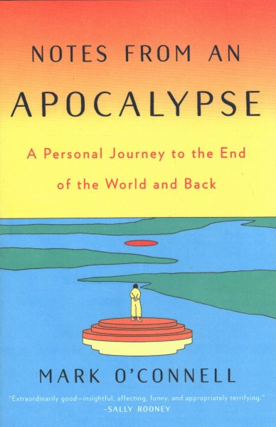 Notes from an Apocalypse: A Personal Journey to the End of the World and Back cover