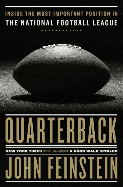 Quarterback: Inside the Most Important Position in the National Football League cover