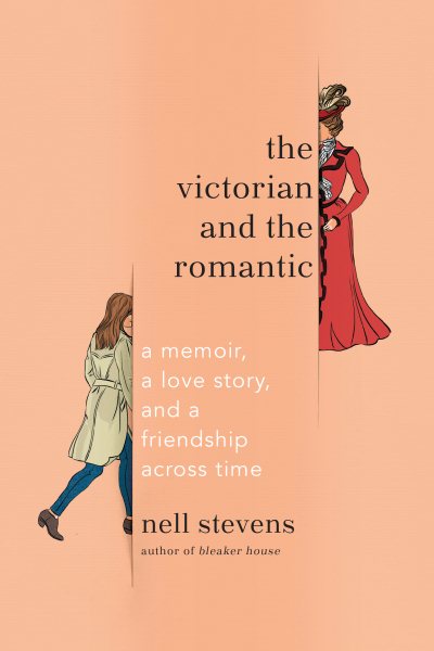The Victorian and the Romantic: A Memoir, a Love Story, and a Friendship Across Time cover