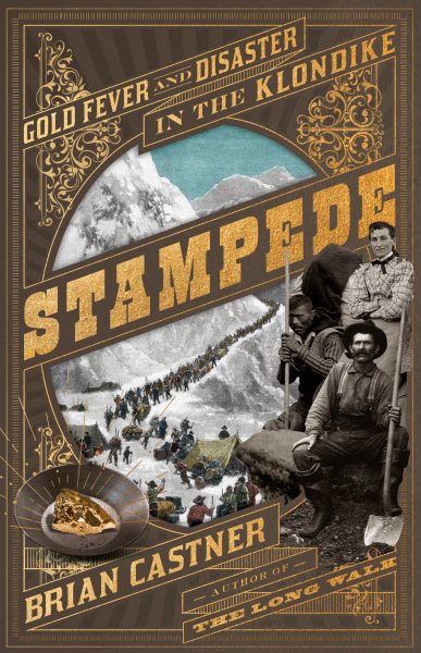 Stampede: Gold Fever and Disaster in the Klondike cover