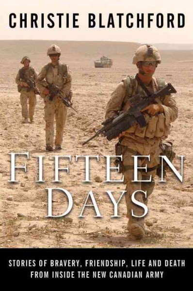 Fifteen Days: Stories of Bravery, Friendship, Life and Death from Inside the New Canadian Army cover