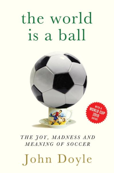 The World is a Ball: The Joy, Madness and Meaning of Soccer cover