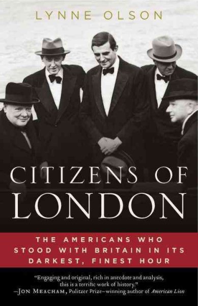 Citizens of London: How Britain was Rescued in Its Darkest, Finest Hour cover