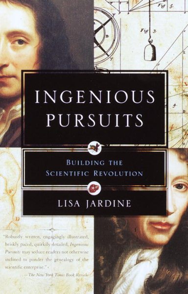 Ingenious Pursuits: Building the Scientific Revolution cover