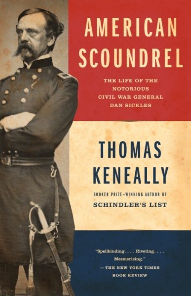 American Scoundrel: The Life of the Notorious Civil War General Dan Sickles cover