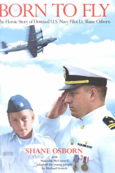 Born to Fly: The Heroic Story of Downed U.S. Navy Pilot Lt. Shane Osborn cover