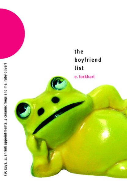 The Boyfriend List: (15 Guys, 11 Shrink Appointments, 4 Ceramic Frogs and Me, Ruby Oliver) (Ruby Oliver Quartet) cover