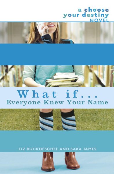 What If . . . Everyone Knew Your Name (A Choose Your Destiny Novel) cover