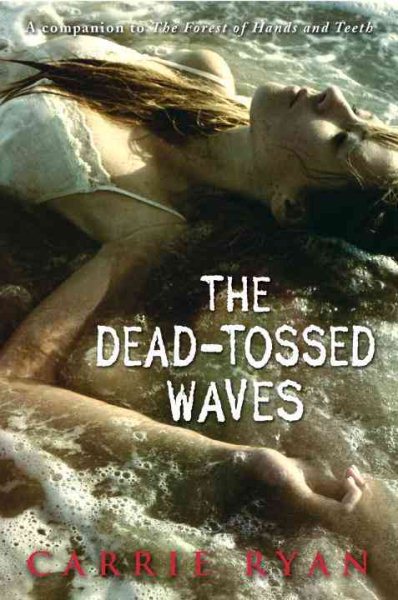 The Dead-Tossed Waves (Forest of Hands and Teeth, Book 2) cover