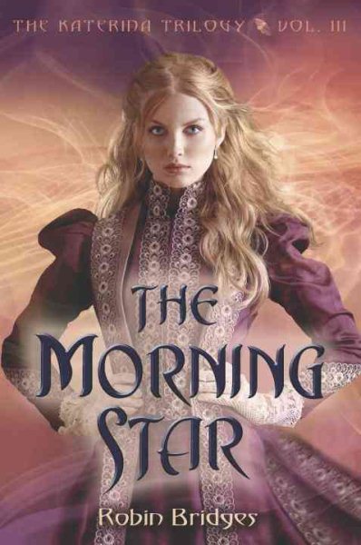 The Katerina Trilogy, Vol. III: The Morning Star cover