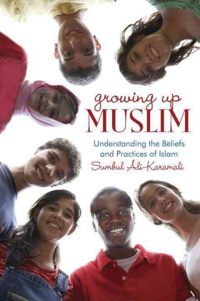 Growing Up Muslim: Understanding the Beliefs and Practices of Islam cover