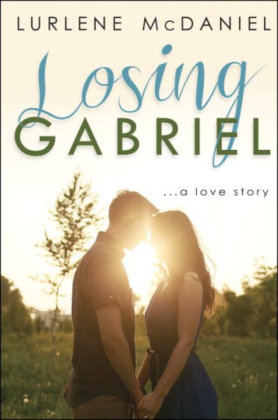 Losing Gabriel: A Love Story (Lurlene Mcdaniel) cover