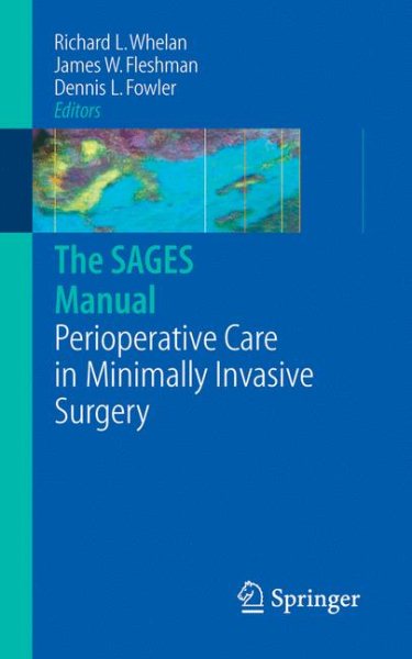 The SAGES Manual of Perioperative Care in Minimally Invasive Surgery (Whelan, the Sages Manual) cover