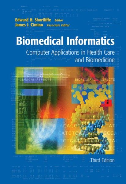 Biomedical Informatics: Computer Applications in Health Care and Biomedicine (Health Informatics) cover