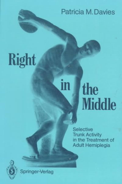 Right in the Middle: Selective Trunk Activity in the Treatment of Adult Hemiplegia, cover