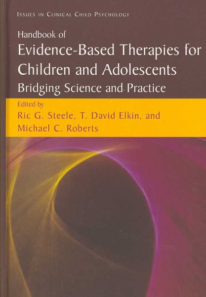 Handbook of Evidence-Based Therapies for Children and Adolescents: Bridging Science and Practice (Issues in Clinical Child Psychology) cover