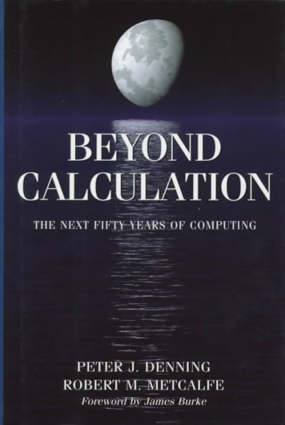 Beyond Calculation: The Next Fifty Years of Computing cover