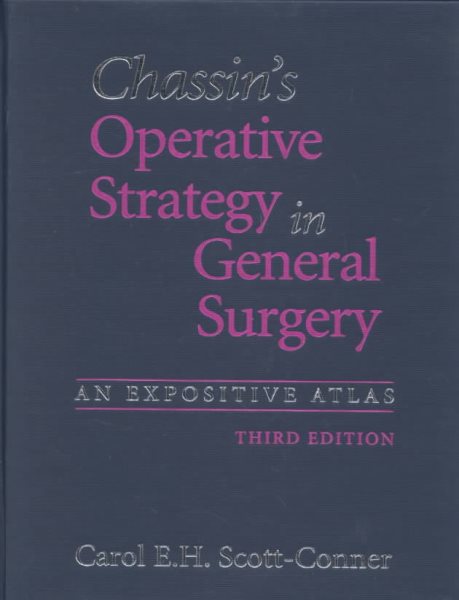 Chassin's Operative Strategy in General Surgery: An Expositive Atlas (Scott-Connor, Chassin's Operative Strategy in General Surger) cover